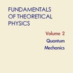 خرید و دانلود نسخه کامل کتاب Fundamentals of Theoretical Physics: Volume 2 – Quantum Mechanics