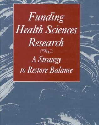 خرید و دانلود نسخه کامل کتاب Funding Health Sciences Research : a Strategy to Restore Balance.