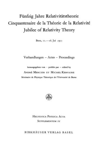 خرید و دانلود نسخه کامل کتاب Fünfzig Jahre Relativitätstheorie / Cinquantenaire de la Théorie de la Relativité / Jubilee of Relativity Theory_68be8156a8284.jpeg خرید و دانلود نسخه کامل کتاب Fünfzig Jahre Relativitätstheorie / Cinquantenaire de la Théorie de la Relativité / Jubilee of Relativity Theory