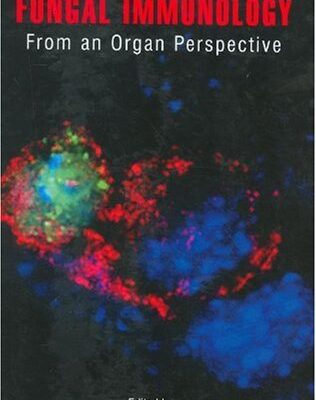 خرید و دانلود نسخه کامل کتاب Fungal Immunology:: From an Organ Perspective