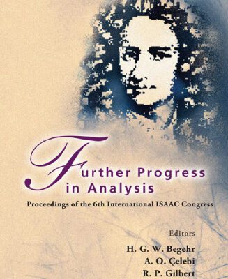 خرید و دانلود نسخه کامل کتاب Further progress in analysis: Proceedings of the 6th int. ISAAC Congress, Turkey,2007
