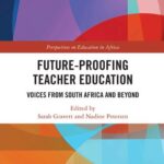 خرید و دانلود نسخه کامل کتاب Future-Proofing Teacher Education: Voices from South Africa and Beyond