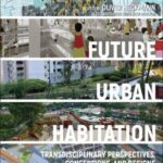 خرید و دانلود نسخه کامل کتاب Future Urban Habitation: Transdisciplinary Perspectives, Conceptions, and Designs