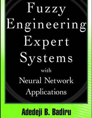 خرید و دانلود نسخه کامل کتاب Fuzzy Engineering Expert Systems with Neural Network Applications