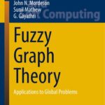 خرید و دانلود نسخه کامل کتاب Fuzzy Graph Theory: Applications to Global Problems