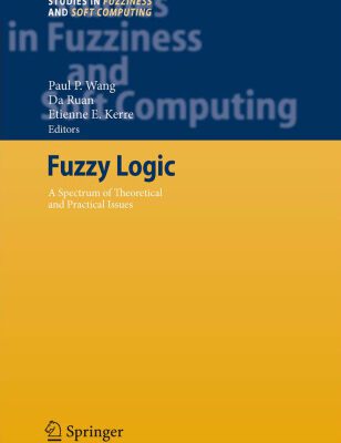 خرید و دانلود نسخه کامل کتاب Fuzzy Logic: A Spectrum of Theoretical & Practical Issues