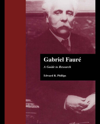 خرید و دانلود نسخه کامل کتاب Gabriel Faure: A Guide to Research (Composer Resource Manuals)