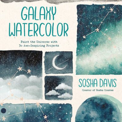 خرید و دانلود نسخه کامل کتاب Galaxy Watercolor: Paint the Universe with 30 Awe-Inspiring Projects