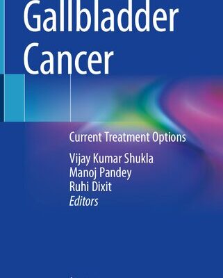 خرید و دانلود نسخه کامل کتاب Gallbladder Cancer: Current Treatment Options