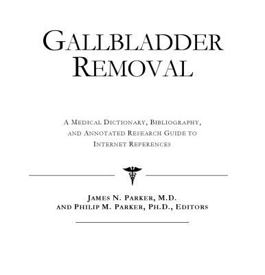 خرید و دانلود نسخه کامل کتاب Gallbladder Removal – A Medical Dictionary, Bibliography, and Annotated Research Guide to Internet References