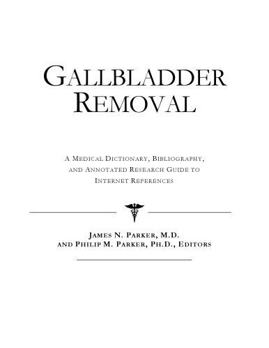 خرید و دانلود نسخه کامل کتاب Gallbladder Removal – A Medical Dictionary, Bibliography, and Annotated Research Guide to Internet References_68d4d39b20151.jpeg خرید و دانلود نسخه کامل کتاب Gallbladder Removal – A Medical Dictionary, Bibliography, and Annotated Research Guide to Internet References