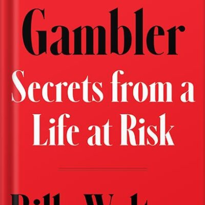 خرید و دانلود نسخه کامل کتاب  Gambler: Secrets from a Life at Risk by Billy Walters