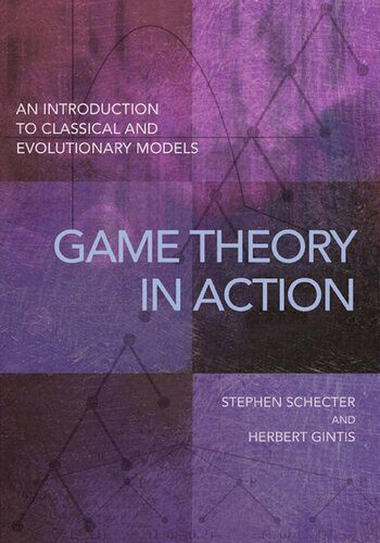 خرید و دانلود نسخه کامل کتاب Game Theory in Action: An Introduction to Classical and Evolutionary Models_68b53268f4144.jpeg خرید و دانلود نسخه کامل کتاب Game Theory in Action: An Introduction to Classical and Evolutionary Models