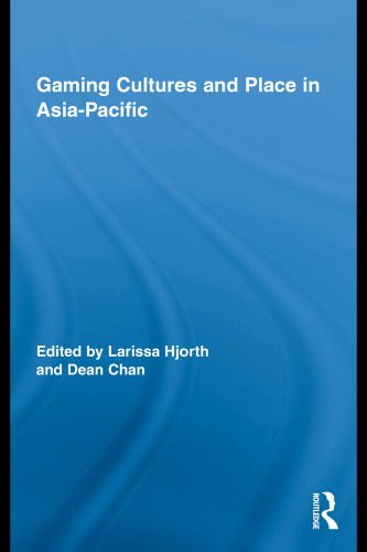 خرید و دانلود نسخه کامل کتاب Gaming cultures and place in Asia-Pacific_68c8ead05eb90.jpeg خرید و دانلود نسخه کامل کتاب Gaming cultures and place in Asia-Pacific