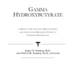 خرید و دانلود نسخه کامل کتاب Gamma Hydroxybutyrate – A Medical Dictionary, Bibliography, and Annotated Research Guide to Internet References