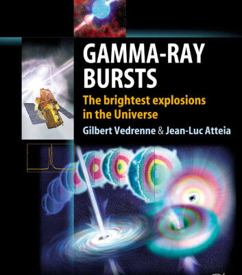 خرید و دانلود نسخه کامل کتاب Gamma-Ray Bursts: The brightest explosions in the Universe (Springer Praxis Books Astronomy and Planetary Sciences)