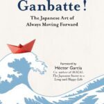 خرید و دانلود نسخه کامل کتاب Ganbatte!: The Japanese Art of Always Moving Forward