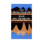 خرید و دانلود نسخه کامل کتاب Gas Chromatography and Mass Spectrometry: A Practical Guide