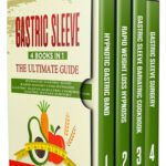 خرید و دانلود نسخه کامل کتاب GASTRIC SLEEVE : 4 Books in 1: The Ultimate guide: Hypnotic Gastric Band + Rapid Weight Loss Hypnosis + Gastric Sleeve Bariatric cookbook + Gastric Bypass Surgery