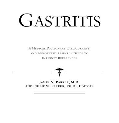 خرید و دانلود نسخه کامل کتاب Gastritis – A Medical Dictionary, Bibliography, and Annotated Research Guide to Internet References