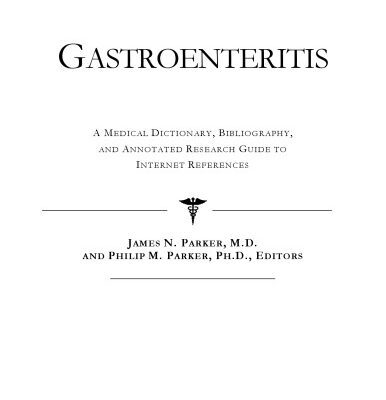 خرید و دانلود نسخه کامل کتاب Gastroenteritis – A Medical Dictionary, Bibliography, and Annotated Research Guide to Internet References