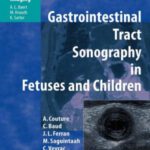 خرید و دانلود نسخه کامل کتاب Gastrointestinal Tract Sonography in Fetuses and Children (Medical Radiology   Diagnostic Imaging)