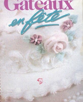 خرید و دانلود نسخه کامل کتاب Gâteaux en fête : le guide complet de la décoration