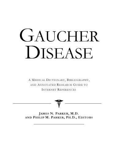 خرید و دانلود نسخه کامل کتاب Gaucher Disease – A Medical Dictionary, Bibliography, and Annotated Research Guide to Internet References_68d4b8c22c711.jpeg خرید و دانلود نسخه کامل کتاب Gaucher Disease – A Medical Dictionary, Bibliography, and Annotated Research Guide to Internet References