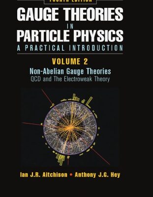 خرید و دانلود نسخه کامل کتاب Gauge Theories in Particle Physics : QCD and The Electroweak Theory, Fourth Edition