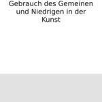 خرید و دانلود نسخه کامل کتاب Gedanken über den Gebrauch des Gemeinen und Niedrigen in der Kunst