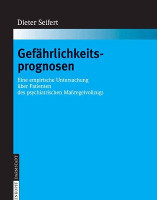 خرید و دانلود نسخه کامل کتاب Gefährlichkeitsprognosen: Eine empirische Untersuchung über Patienten des psychiatrischen Maßregelvollzugs (Monographien aus dem Gesamtgebiete der Psychiatrie) (German Edition)