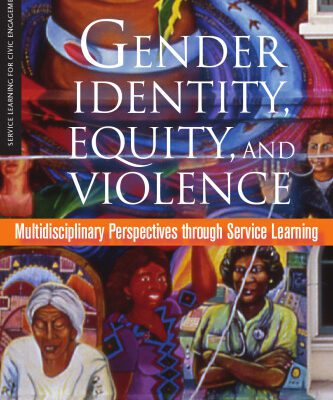 خرید و دانلود نسخه کامل کتاب Gender Identity, Equity, and Violence: Multidisciplinary Perspectives Through Service Learning (Service Learning for Civic Engagement Series)