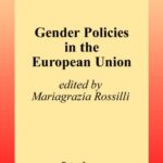 خرید و دانلود نسخه کامل کتاب Gender Policies in the European Union (Studies in European Union (New York, N.Y.), Vol. 1)