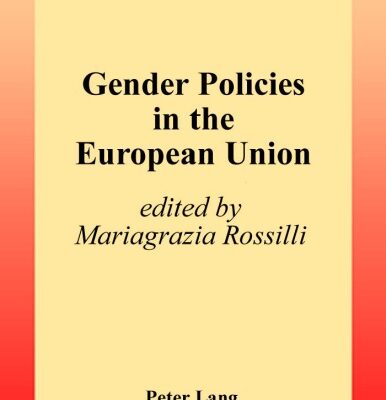 خرید و دانلود نسخه کامل کتاب Gender Policies in the European Union (Studies in European Union (New York, N.Y.), Vol. 1)