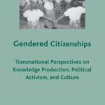 خرید و دانلود نسخه کامل کتاب Gendered Citizenships: Transnational Perspectives on Knowledge Production, Political Activism, and Culture (Comparative Feminist Studies)