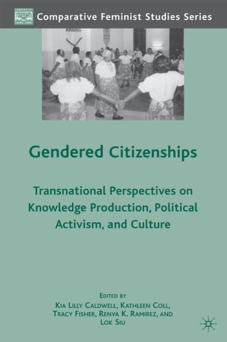 خرید و دانلود نسخه کامل کتاب Gendered Citizenships: Transnational Perspectives on Knowledge Production, Political Activism, and Culture (Comparative Feminist Studies)_68ca39c44e1de.jpeg خرید و دانلود نسخه کامل کتاب Gendered Citizenships: Transnational Perspectives on Knowledge Production, Political Activism, and Culture (Comparative Feminist Studies)