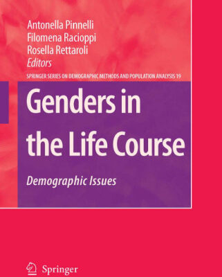 خرید و دانلود نسخه کامل کتاب Genders in the Life Course: Demographic Issues (The Springer Series on Demographic Methods and Population Analysis, 19)