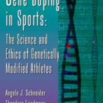 خرید و دانلود نسخه کامل کتاب Gene Doping in Sports: The Science and Ethics of Genetically Modified Athletes
