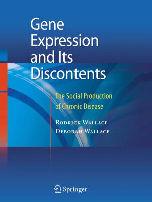 خرید و دانلود نسخه کامل کتاب Gene Expression and Its Discontents: The Social Production of Chronic Disease