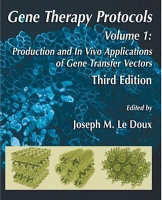 خرید و دانلود نسخه کامل کتاب Gene Therapy Protocols: Production and In Vivo Applications of Gene Transfer Vectors