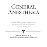 خرید و دانلود نسخه کامل کتاب General Anesthesia – A Medical Dictionary, Bibliography, and Annotated Research Guide to Internet References
