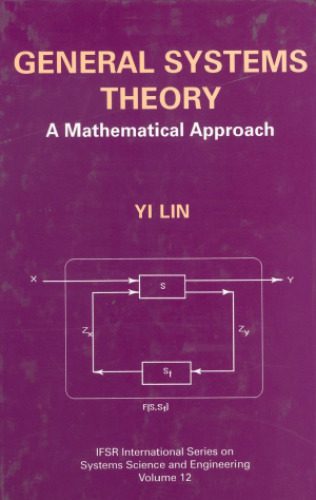 خرید و دانلود نسخه کامل کتاب General Systems Theory : A Mathematical Approach (IFSR International Series on Systems Science and Engineering)_68ca029078efe.jpeg خرید و دانلود نسخه کامل کتاب General Systems Theory : A Mathematical Approach (IFSR International Series on Systems Science and Engineering)