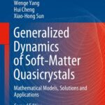 خرید و دانلود نسخه کامل کتاب Generalized Dynamics of Soft-Matter Quasicrystals: Mathematical Models, Solutions and Applications