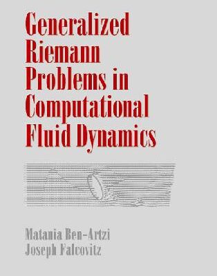 خرید و دانلود نسخه کامل کتاب Generalized Riemann Problems in Computational Fluid Dynamics