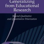 خرید و دانلود نسخه کامل کتاب Generalizing from Educational Research: Beyond Qualitative and Quantitative Polarization