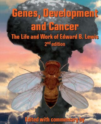 خرید و دانلود نسخه کامل کتاب Genes, Development and Cancer: The Life and Work of Edward B. Lewis