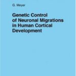 خرید و دانلود نسخه کامل کتاب Genetic Control of Neuronal Migrations in Human Cortical Development (Advances in Anatomy, Embryology and Cell Biology)