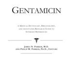 خرید و دانلود نسخه کامل کتاب Gentamicin – A Medical Dictionary, Bibliography, and Annotated Research Guide to Internet References