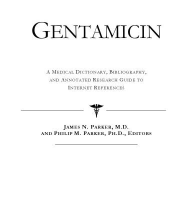 خرید و دانلود نسخه کامل کتاب Gentamicin – A Medical Dictionary, Bibliography, and Annotated Research Guide to Internet References
