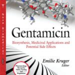 خرید و دانلود نسخه کامل کتاب Gentamicin: Biosynthesis, Medicinal Applications and Potential Side Effects